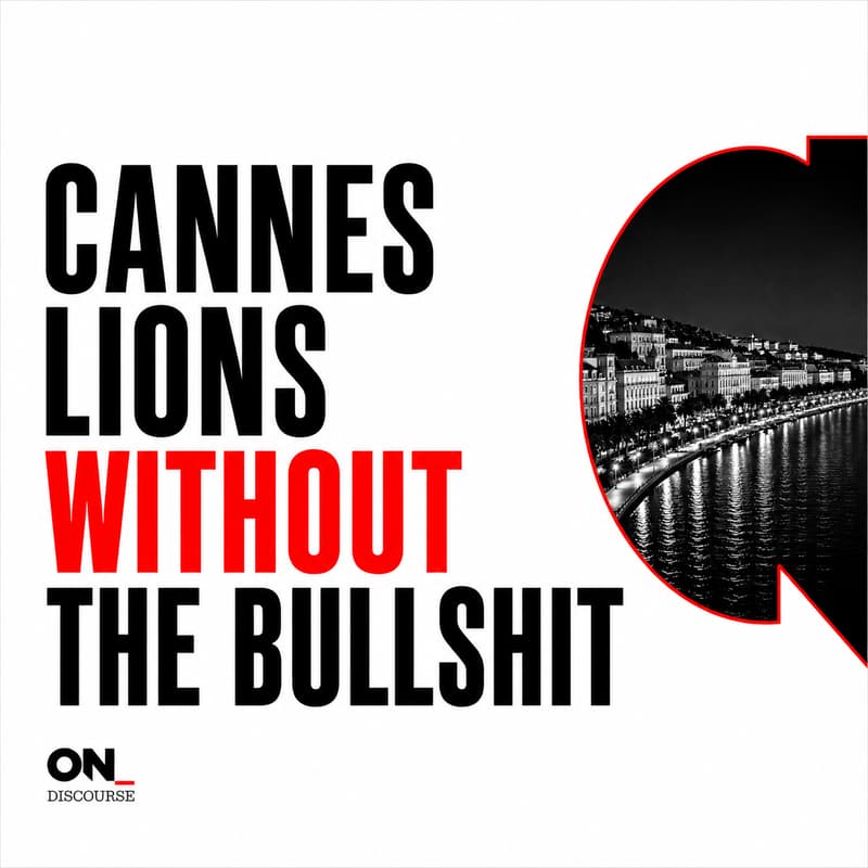 Cover Image for ON_Discourse Group Chat: Cannes LIONS Without the Bullshit