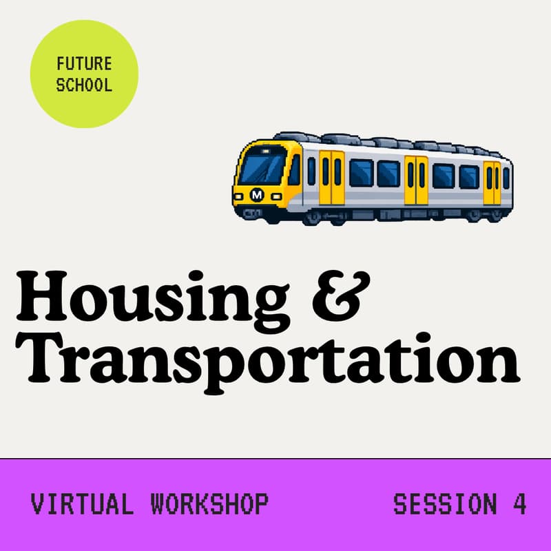 Cover Image for Future School: Housing & Transportation (Session 4)