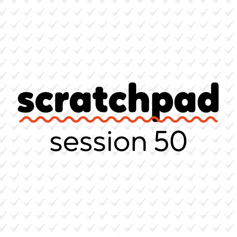 Cover Image for Scratchpad Chicago: Session 50