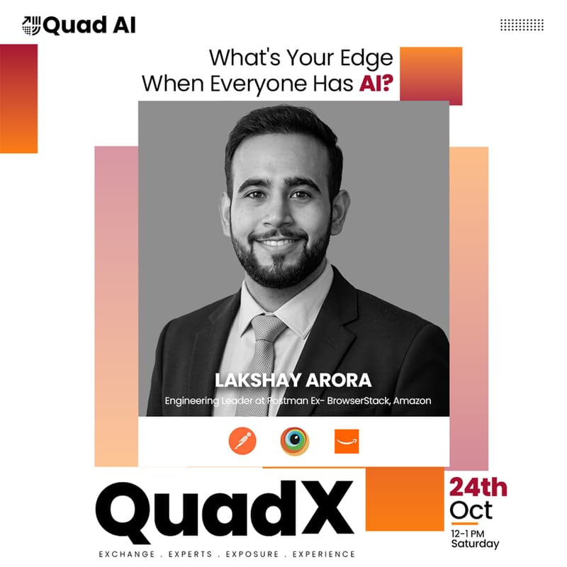 Cover Image for QuadX: What’s Your Edge When Everyone Has AI? with Lakshay Arora