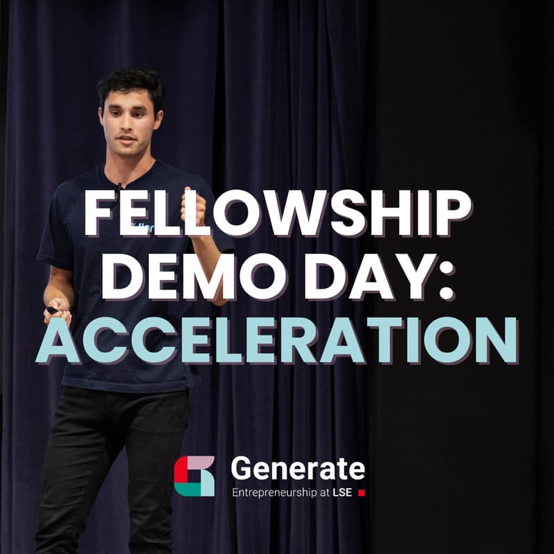 Cover Image for LSE Generate Fellowship Demo Day: Acceleration