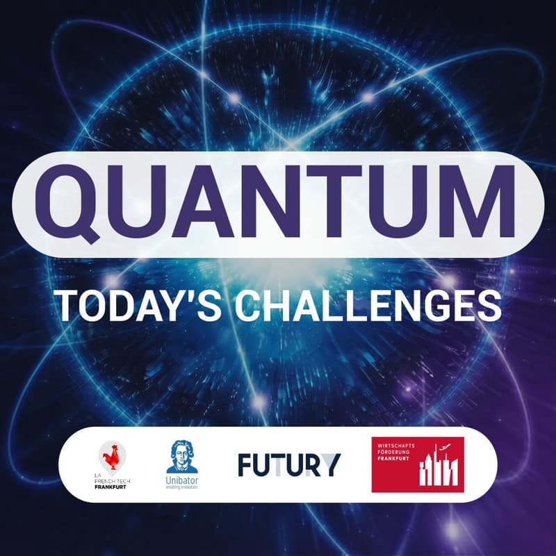 Cover Image for Quantum Today - La French Tech Frankfurt & Unibator