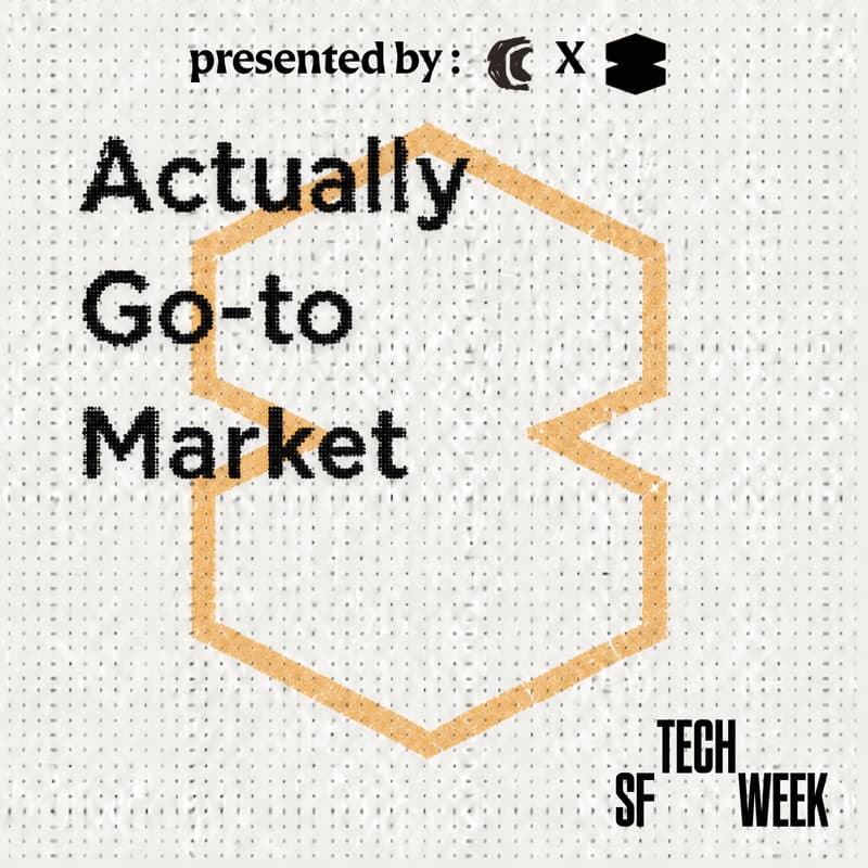 Cover Image for Actually Go-to Market Hackathon #SFTechWeek