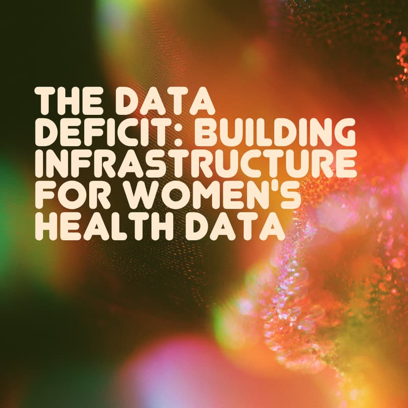 Cover Image for The Data Deficit: building infrastructure for women's health data