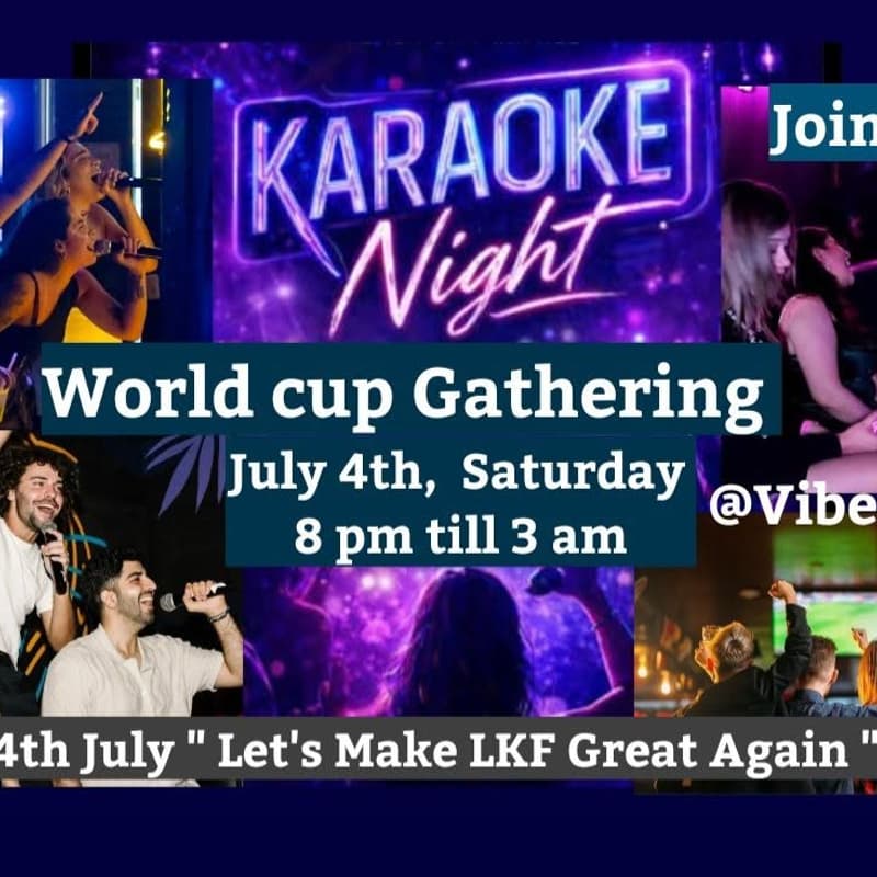 Cover Image for Karaoke & World Cup Gathering Night *4th of July " Let’s Make LKF Great Again!!"