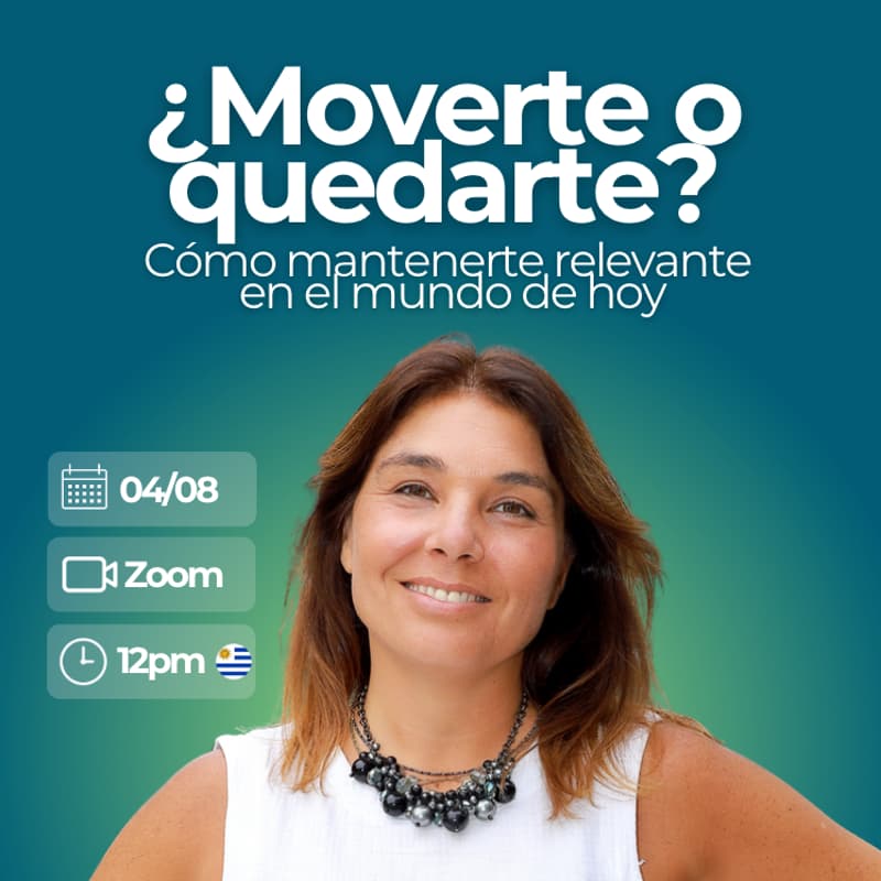Cover Image for ¿Moverte o quedarte? Cómo mantenerte relevante en el mundo de hoy