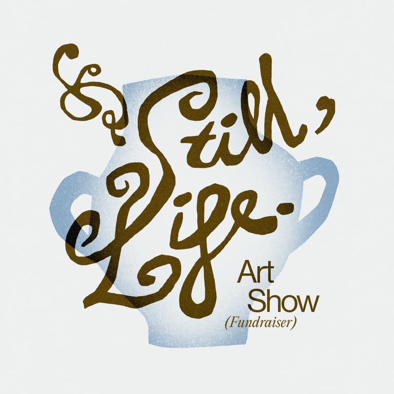 Cover Image for Still,Life. Art Show & Fundraiser