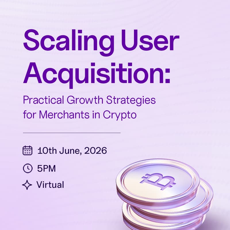 Cover Image for Scaling User Acquisition: Practical Growth Strategies for Merchants in Crypto