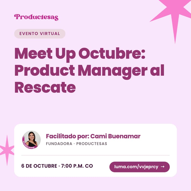 Cover Image for Meet Up Octubre: Product Manager al rescate 🦸🏽♀️✨