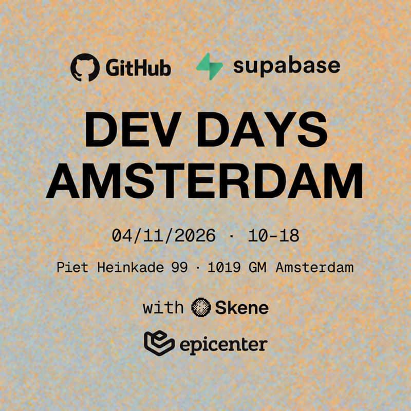 Cover Image for Dev Days Amsterdam With Supabase x Github x Skene @Epicenter