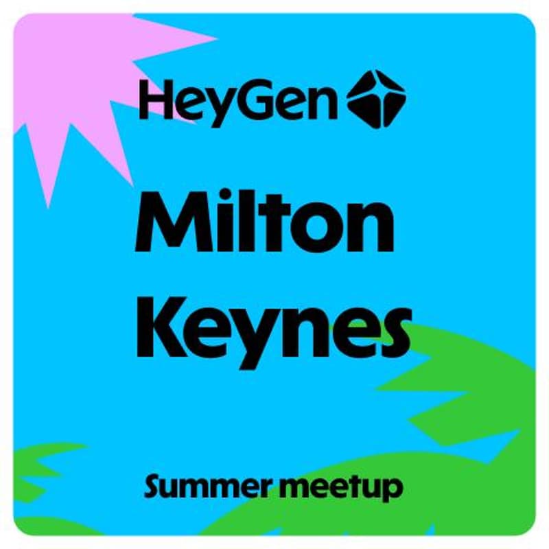 Cover Image for HeyGen User Meetup Milton Keynes