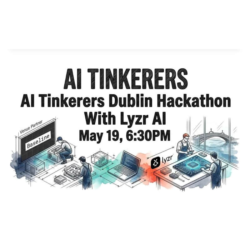 Cover Image for Lyzr Buildathon with AI Tinkerers Dublin