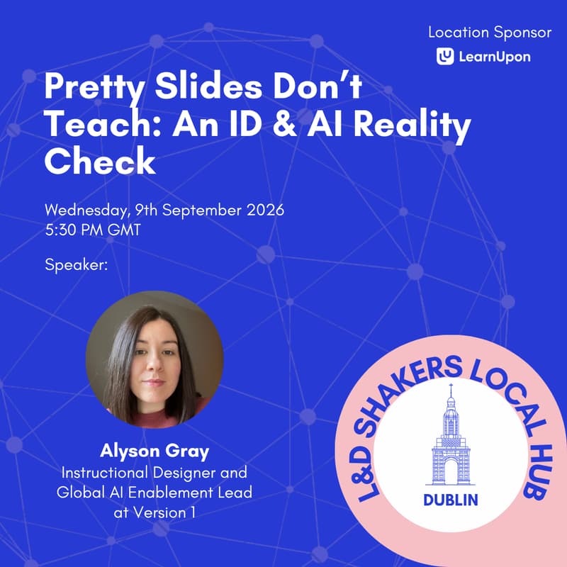 Cover Image for Local Hub Dublin: Pretty Slides Don’t Teach - An ID & AI Reality Check