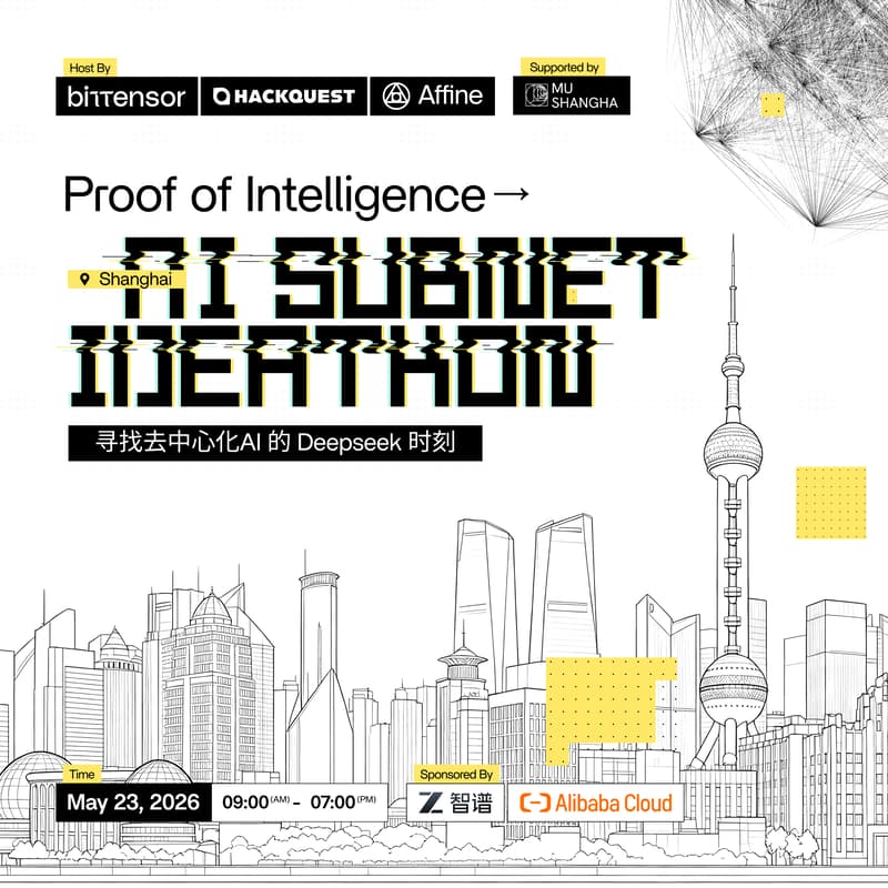 Cover Image for Proof of Intelligence: AI Subnet 创意黑客松 @上海
