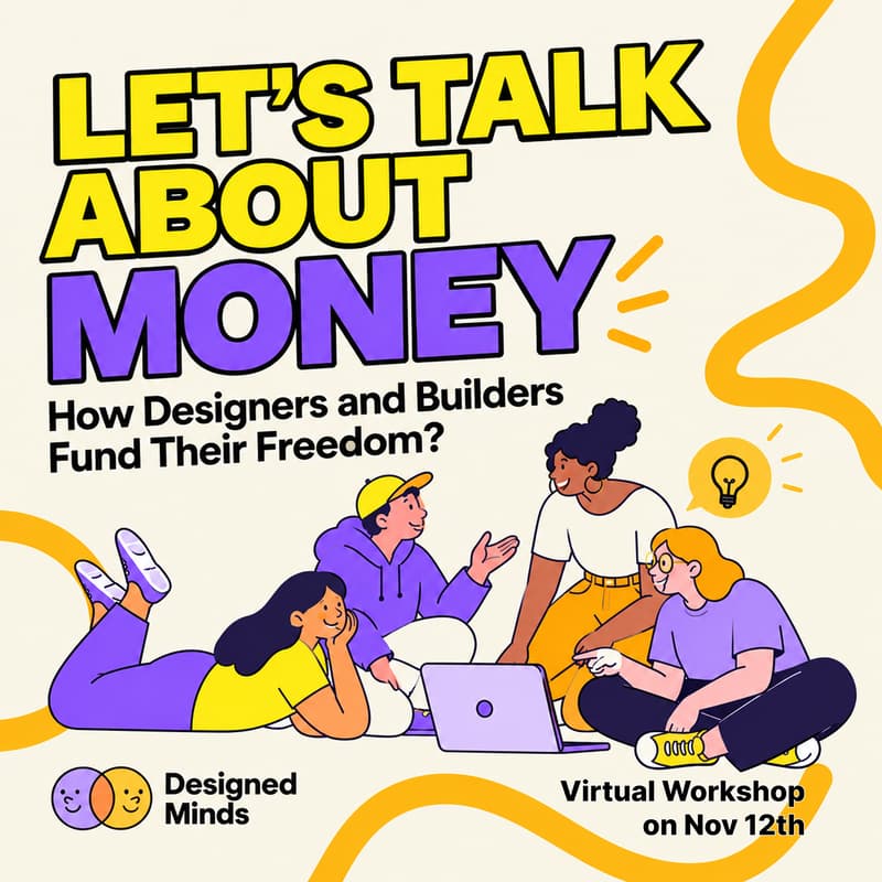 Cover Image for Let’s Talk About Money: How Designers and Builders Fund Their Freedom?