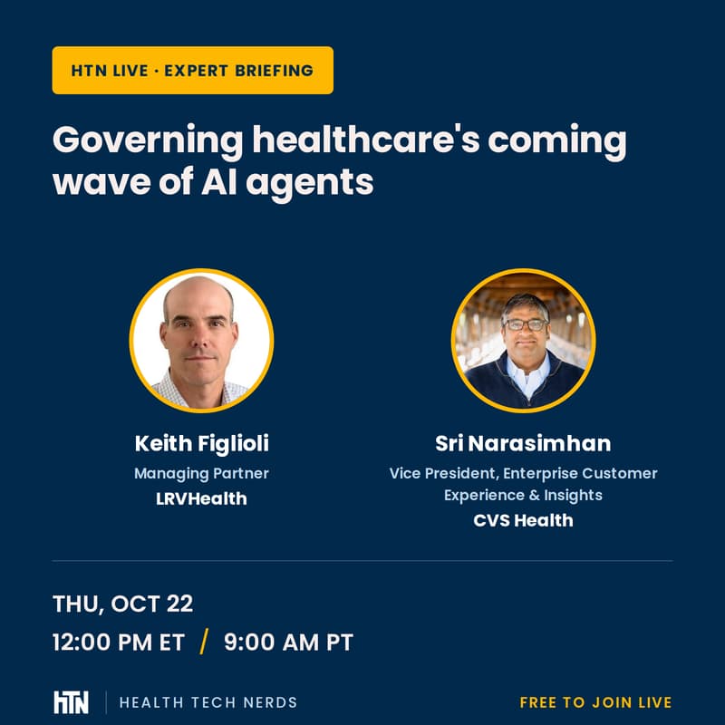 Cover Image for Governing healthcare's coming wave of AI agents: an expert briefing with LRVHealth's Keith Figlioli and CVS Health's Sri Narasimhan
