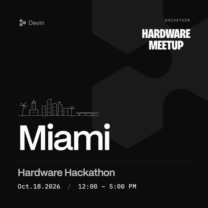 Cover Image for Devin’s Inferno: Devin × Miami Hardware Meetup