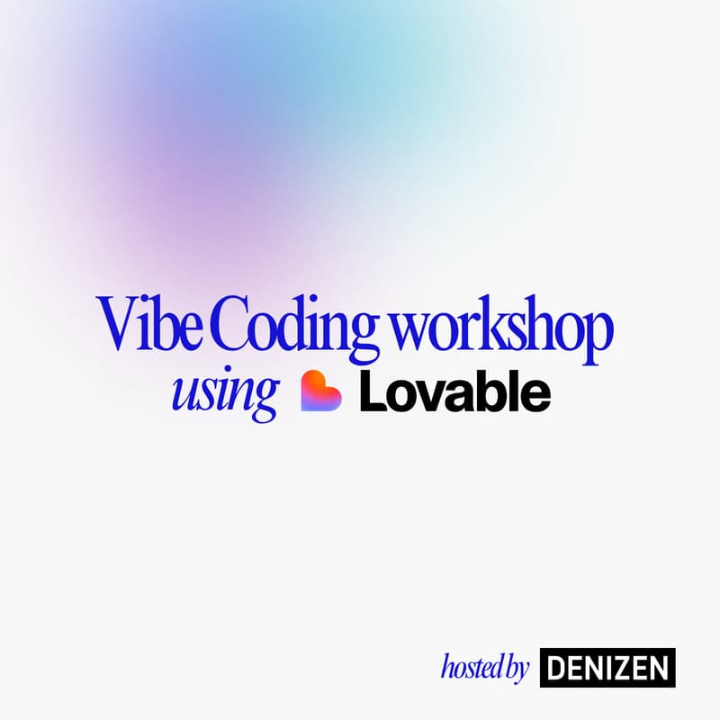 Cover Image for Vibe Coding workshop: Build Your First Prototype with Lovable