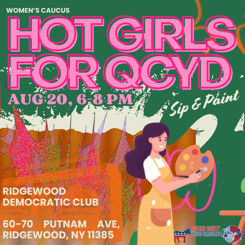 Cover Image for Hot Girls for QCYD | Queens Young Dems Women's Caucus