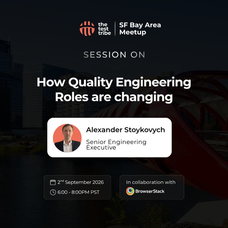 Cover Image for How Quality Engineering Roles Are Changing - 10th SF Bay Area Meetup