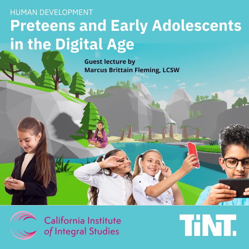 Cover Image for Guest Lecture @CIIS | Human Development: Preteens and Early Adolescents in the Digital Age