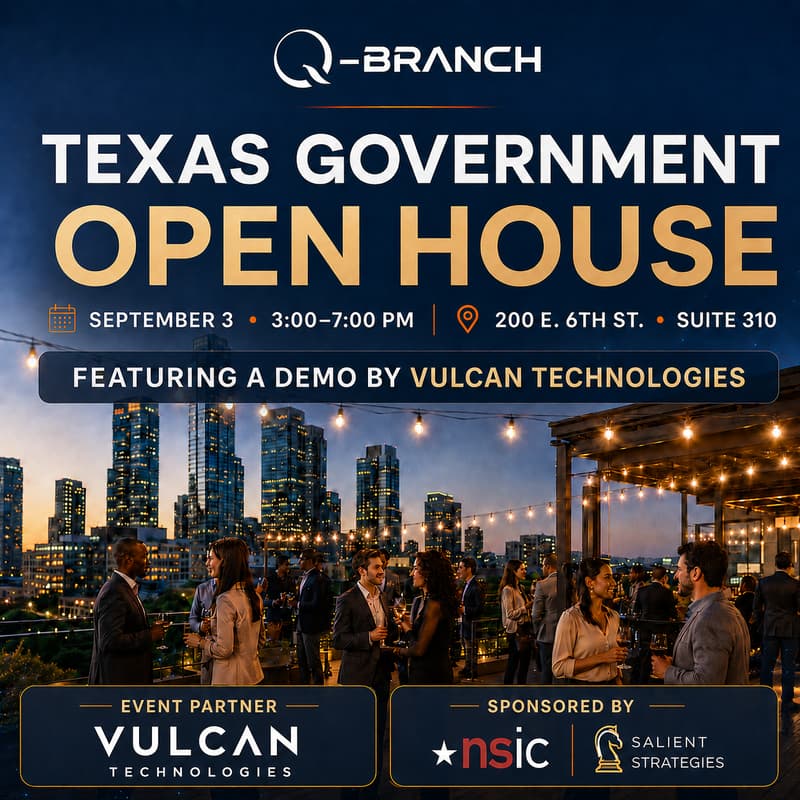 Cover Image for Texas Government Open House | Q-Branch + Vulcan