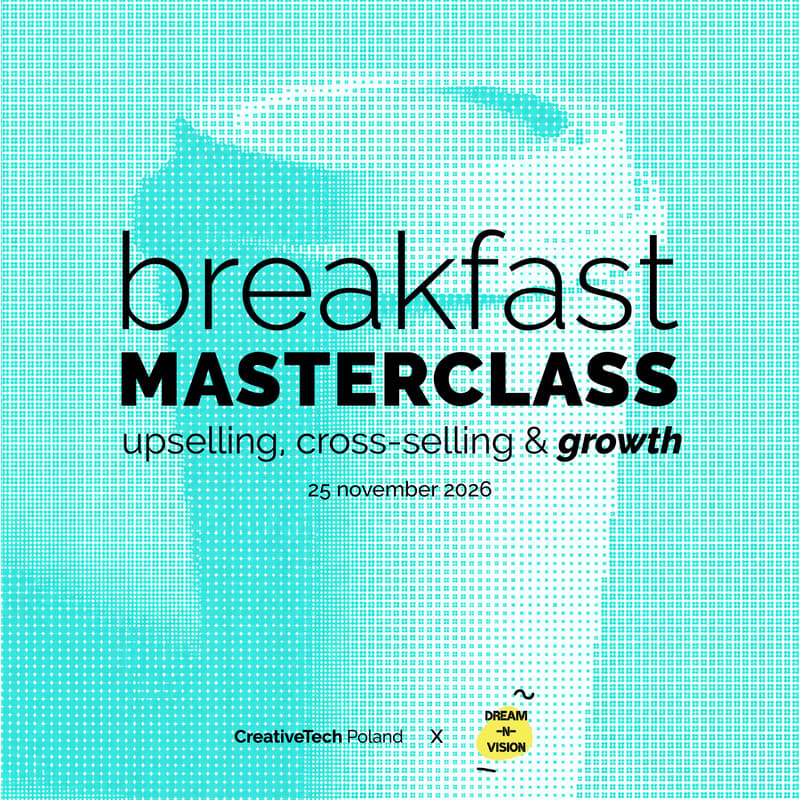 Cover Image for Śniadanie CreativeTech Masterclass: Jak wyciągnąć 2x więcej z obecnych klientów? Upselling, cross-selling i budżety.