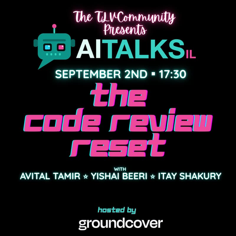 Cover Image for AI Talks: The Code Review Reset with Avital Tamir and Yishai Beeri
