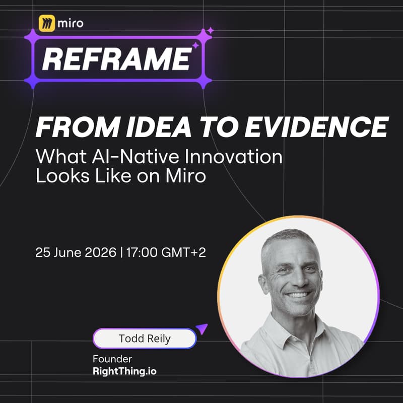 Cover Image for From Idea to Evidence: What AI-Native Innovation Looks Like on Miro