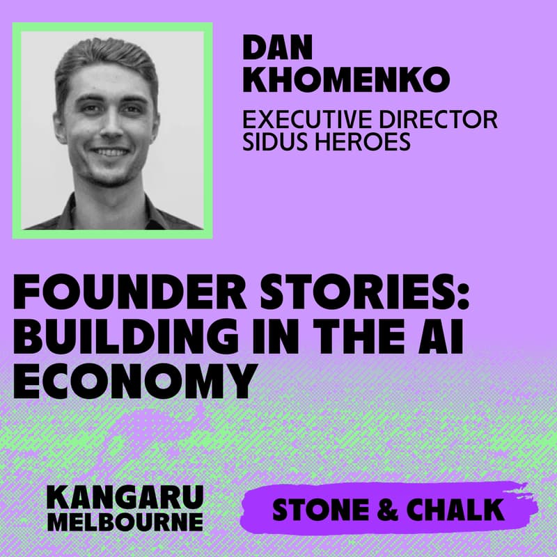 Cover Image for MELBOURNE | KANGARU Talk | Founder Stories: Dan Khomenko - AI economy & Angel Investing