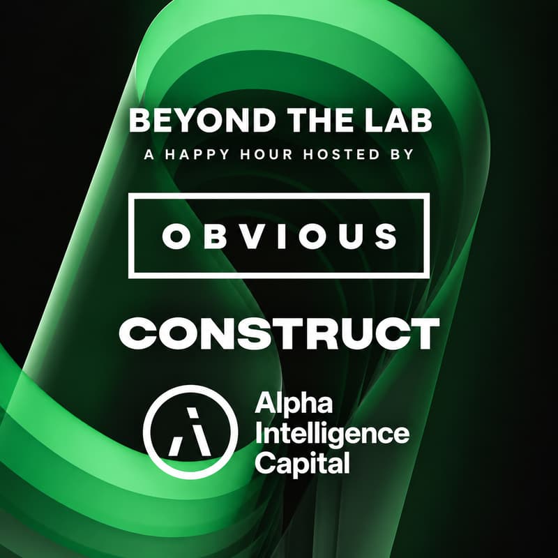 Cover Image for Beyond the Lab: A Happy Hour Hosted By Obvious Ventures, Construct Capital & Alpha Intelligence Capital