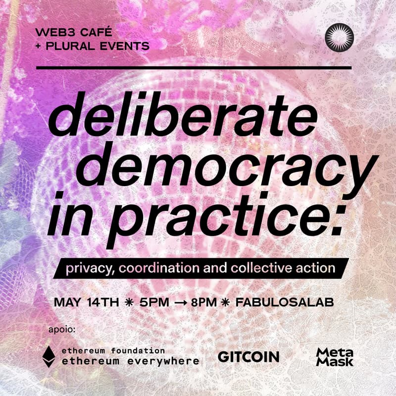 Cover Image for ✧.* Web3 Café #5 Democracia Deliberada na Prática: Privacidade, Coordenação e Ação Coletiva