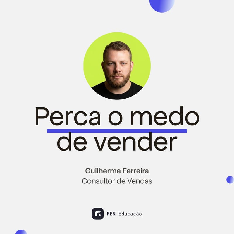 Cover Image for Perca o medo de vender com Guilherme Ferreira