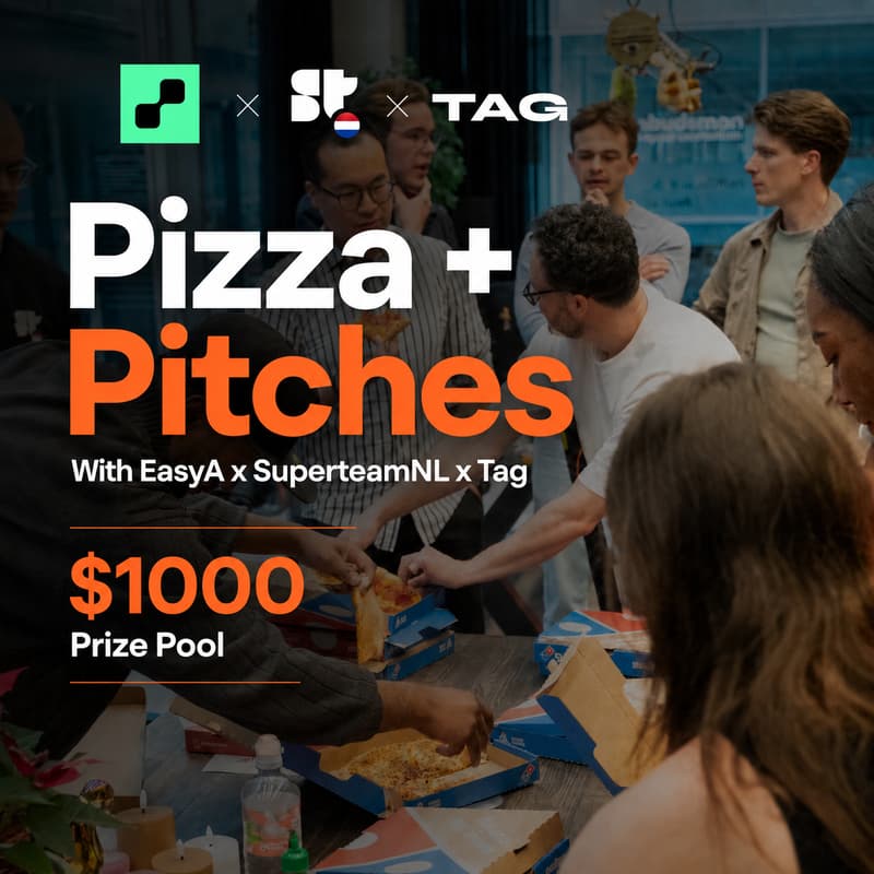 Cover Image for Pizza + Pitches with EasyA × Superteam NL x TAG