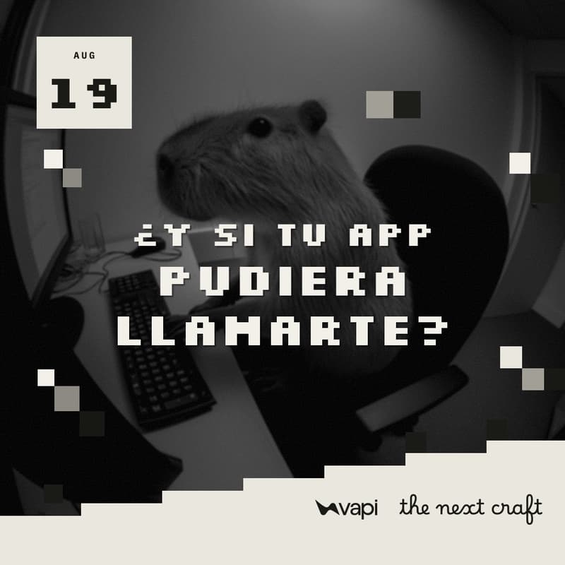 Cover Image for ¿Y si tu app pudiera llamarte? [Vapi x The Next Craft]