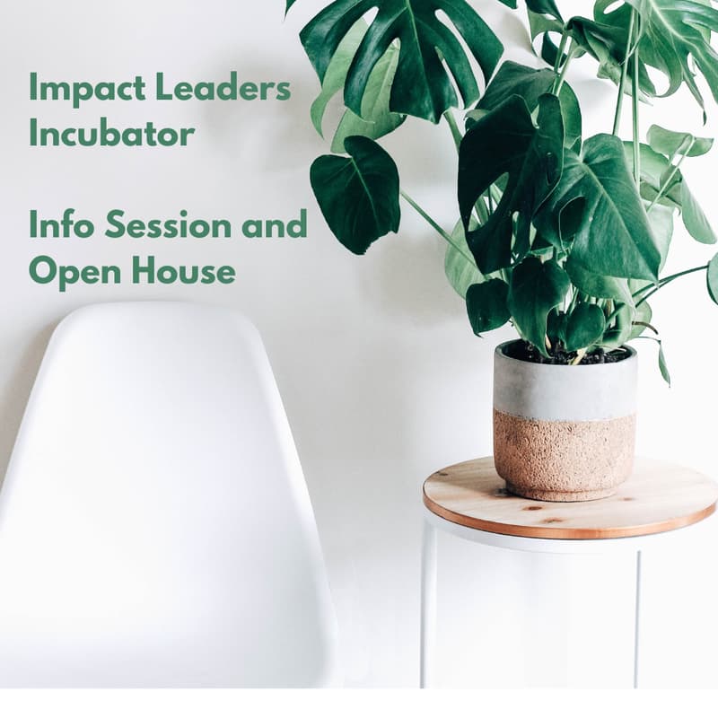 Cover Image for Impact Leaders Incubator Info Session and Open House