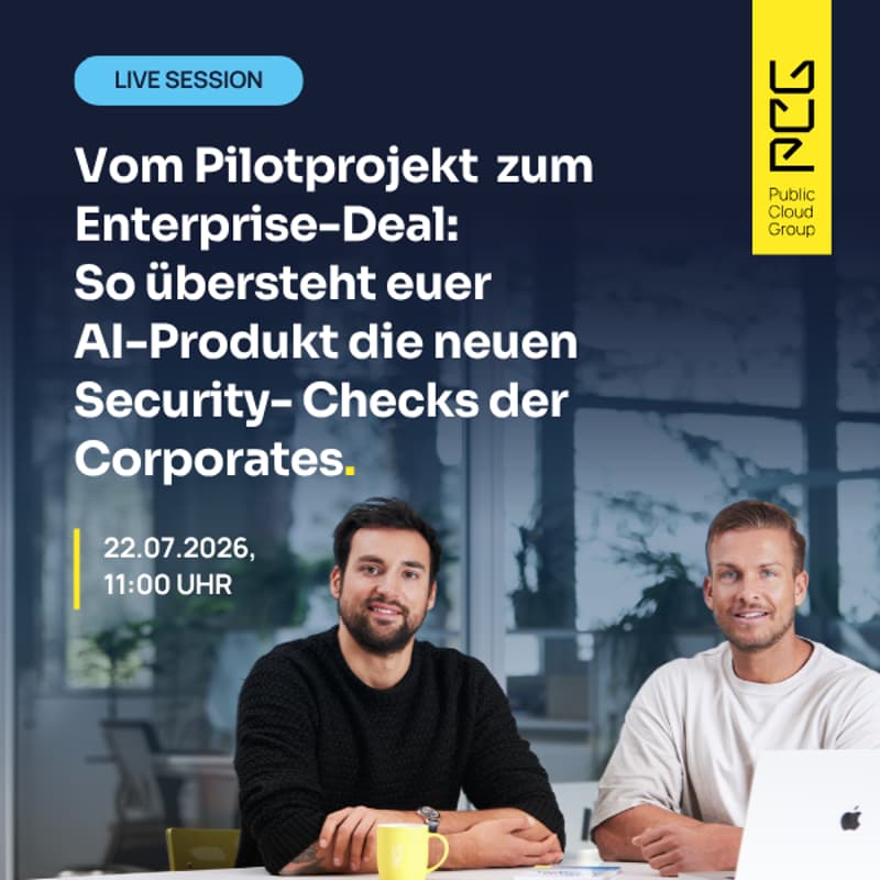 Cover Image for Vom Pilotprojekt zum Enterprise-Deal: So übersteht euer AI-Produkt die neuen Security-Checks der Corporates