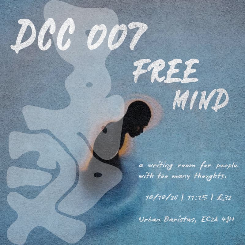 Cover Image for DCC 007 | FREE MIND | a writing room for people with too many thoughts.