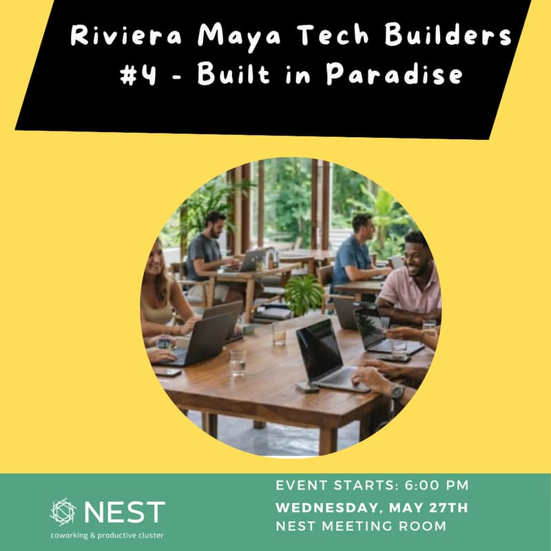 Cover Image for Riviera Maya Tech Builders #4 - Built in Paradise