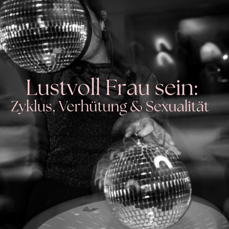 Cover Image for Lustvoll Frau sein: Zyklus, Verhütung & Sexualität mit LadyPlanet