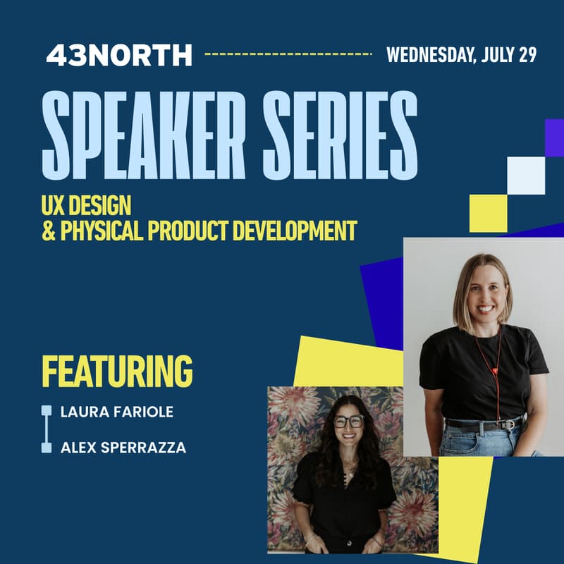 Cover Image for 43N Speaker Series: UX Design & Physical Product Development