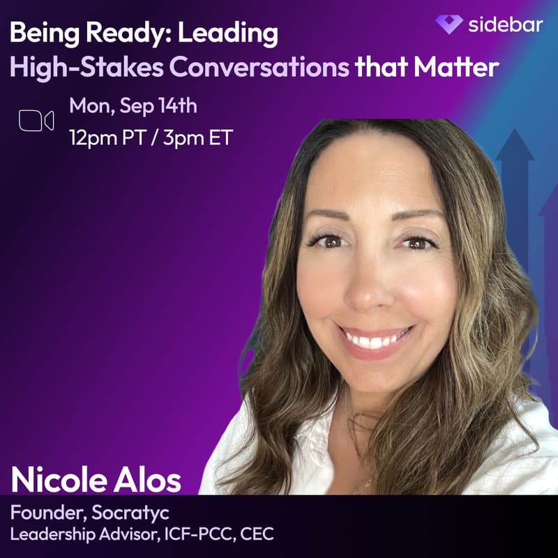 Cover Image for Sidebar Speaker Series: Being Ready: Leading High-Stakes Conversations that Matter with Nicole Alos