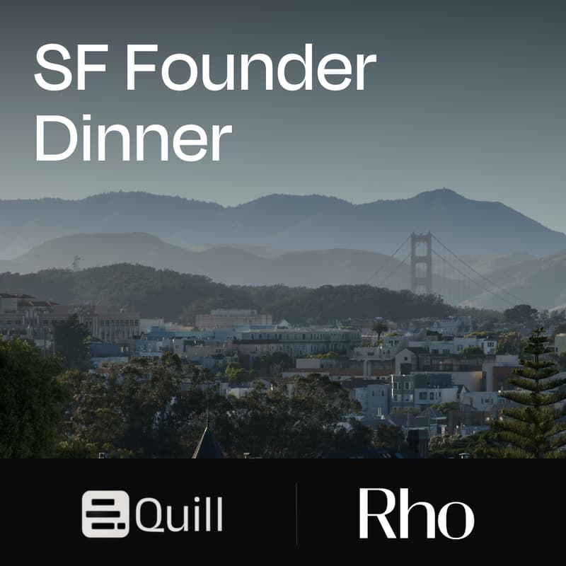 Cover Image for SF Founder Dinner | Quill x Rho