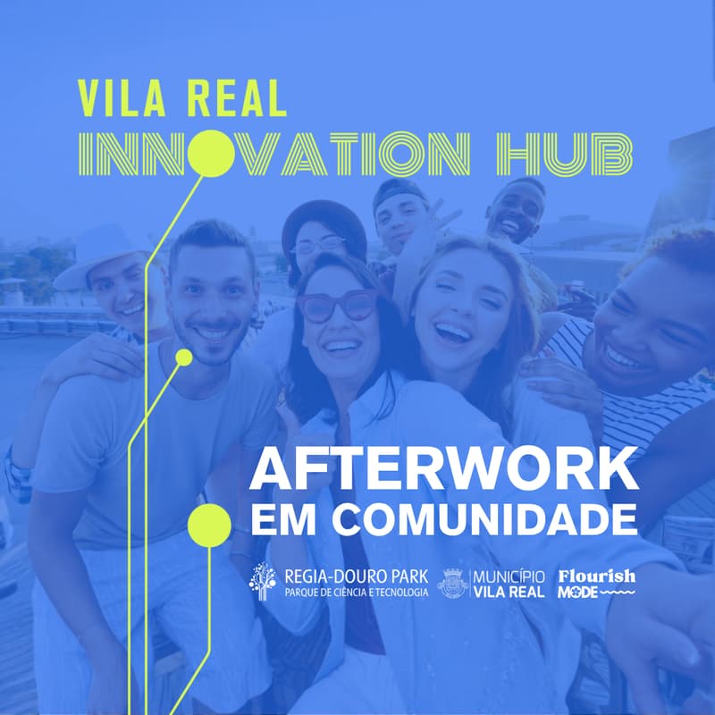 Cover Image for Vila Real Innovation Hub – Afterwork em Comunidade