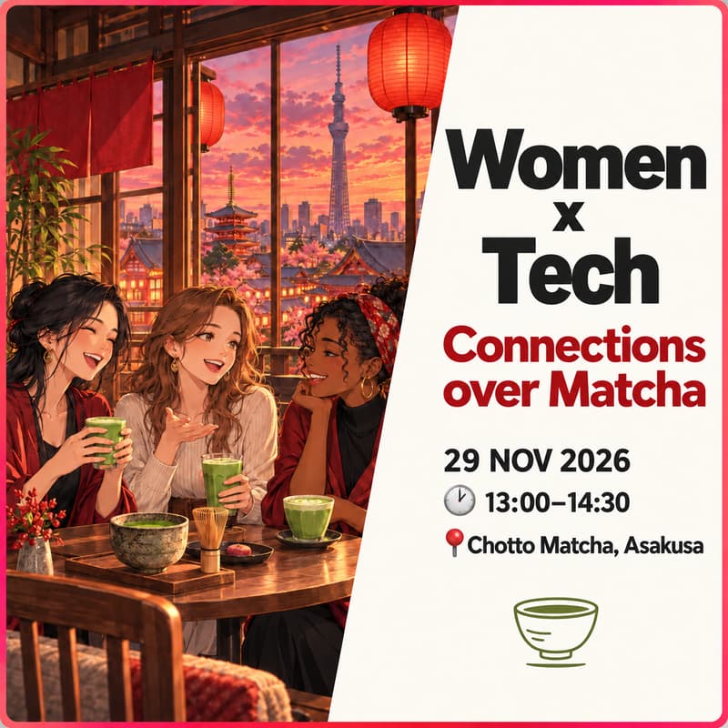 Cover Image for Women x Tech · Tokyo · Connections over Matcha