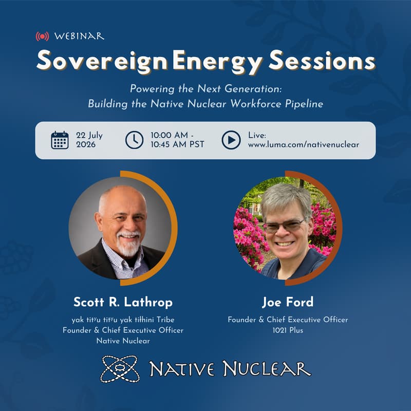 Cover Image for Sovereign Energy Sessions — Powering the Next Generation: Building the Native Nuclear Workforce Pipeline