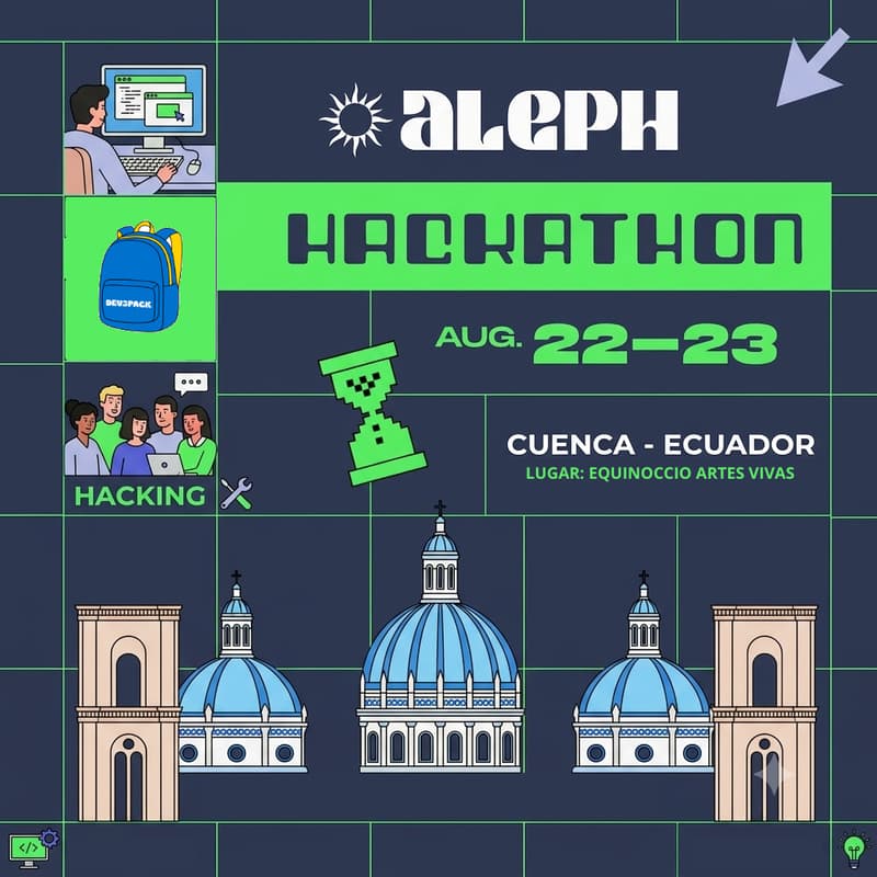 Cover Image for Aleph Hackathon 2026 — Chapter Cuenca - Ecuador