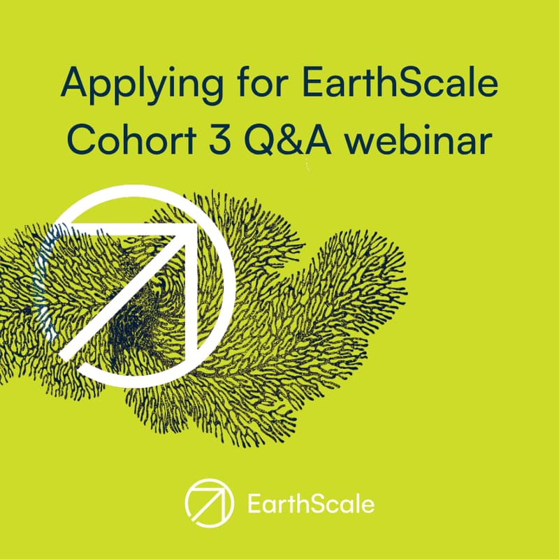 Cover Image for EarthScale Cohort 3 Applications Q&A