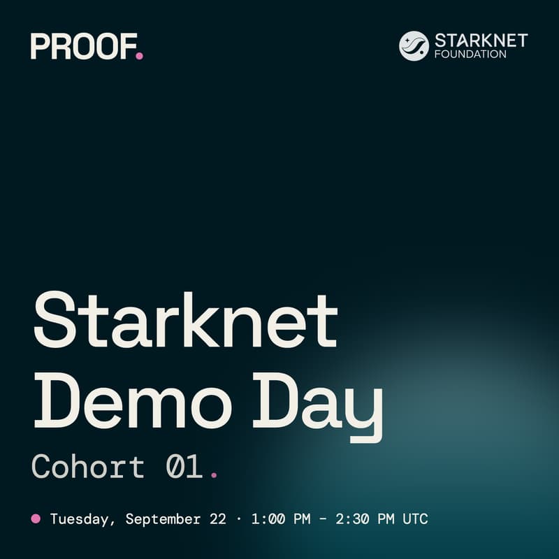 Cover Image for Starknet Demo Day: Proof Cohort 01