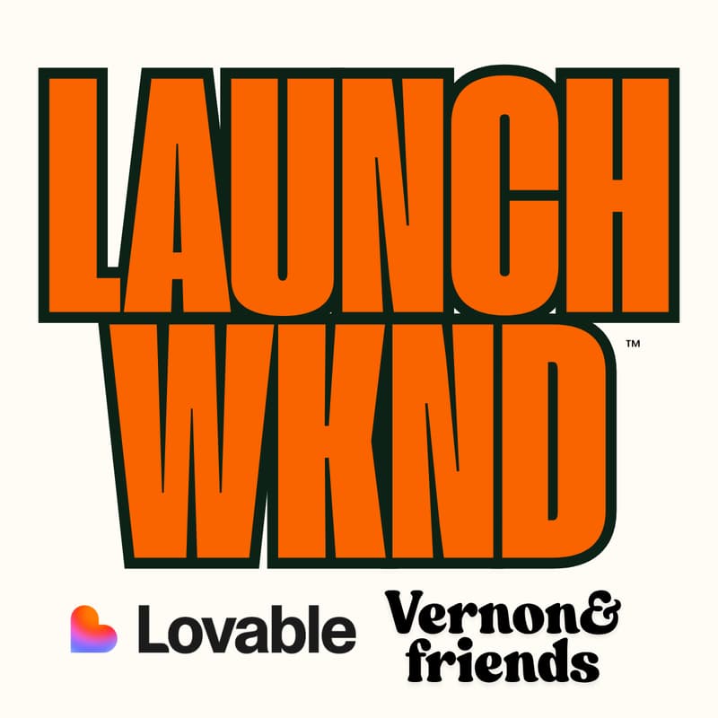 Cover Image for LAUNCH WKND with Vernon & Friends Powered by Lovable